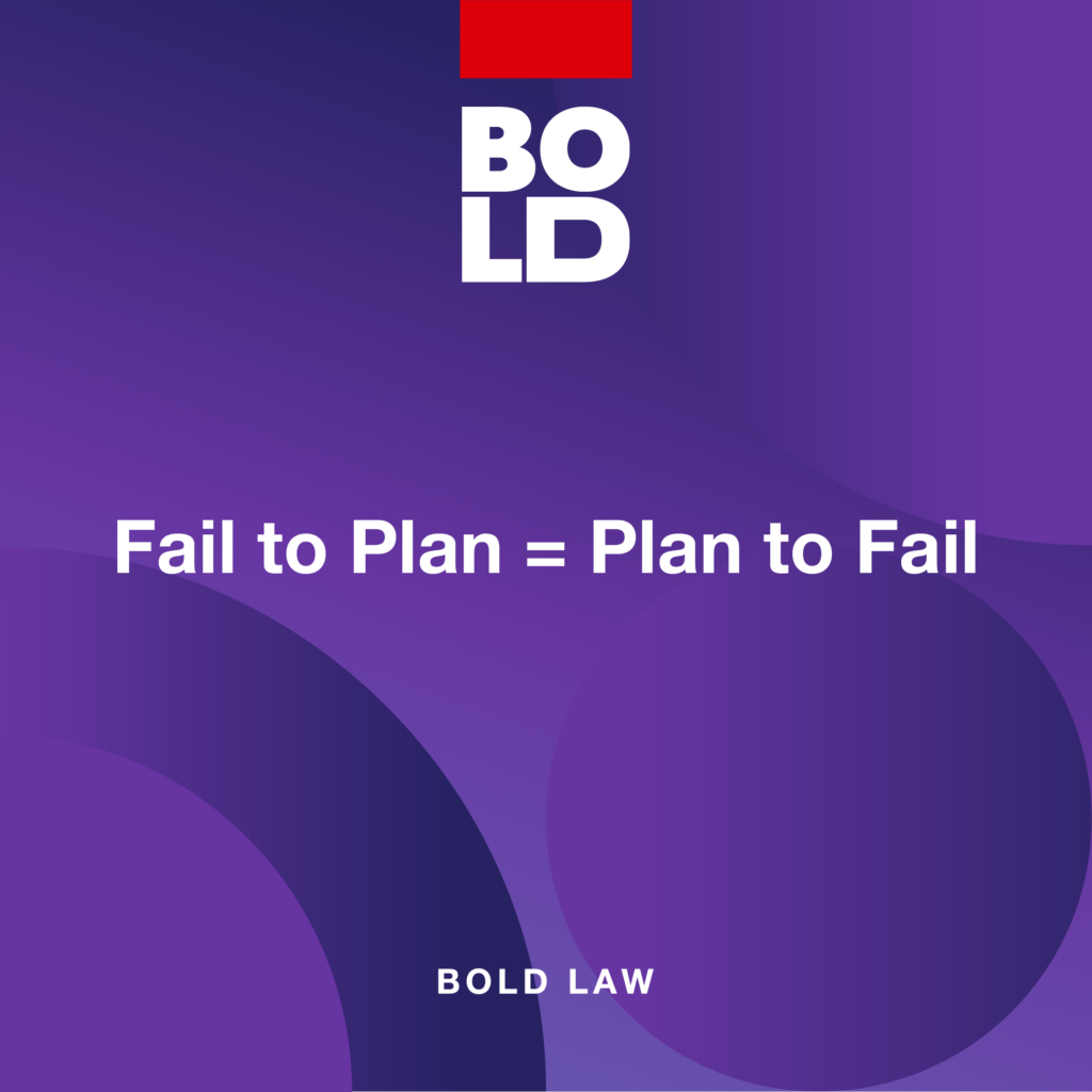 BOLD Law 05 graphic from KW MAPS Coaching: Fail to Plan = Plan to Fail