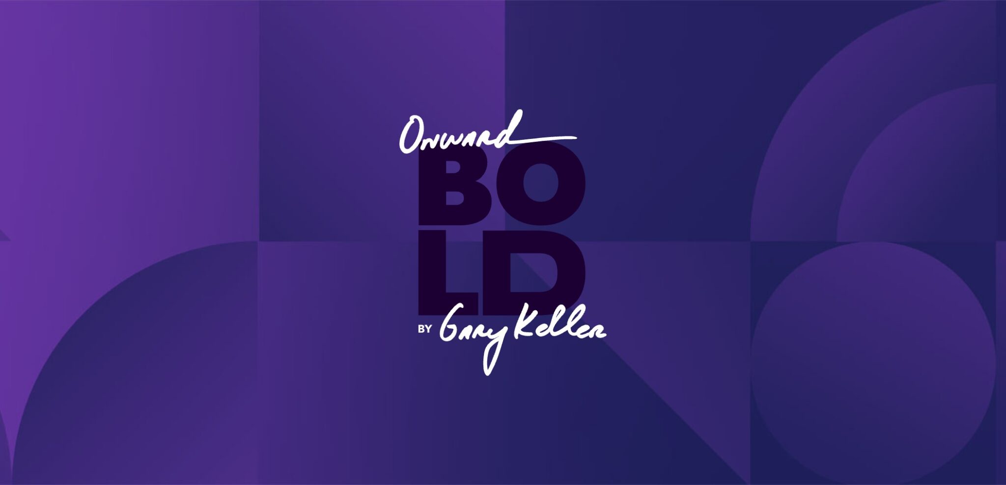 Onward BOLD by Gary Keller cover art for BOLD September 2026 coaching in Mandeville and New Orleans